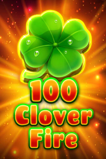 100 Clover Fire - играть онлайн | CashVille Casino - без регистрации