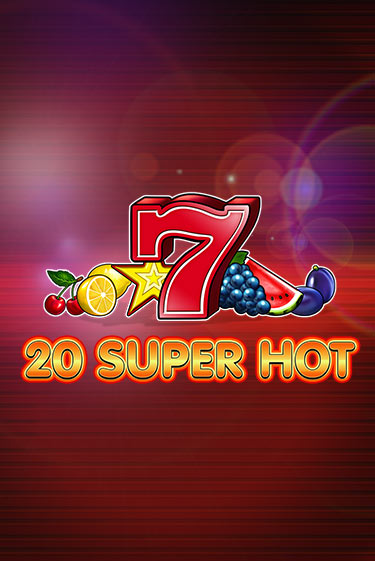 20 Super Hot - играть онлайн | CashVille Casino - без регистрации