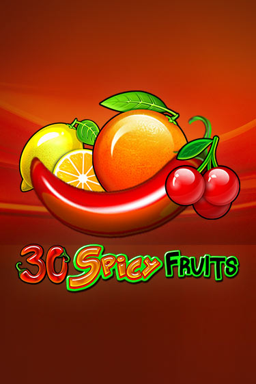 30 Spicy Fruits - играть онлайн | CashVille Casino - без регистрации