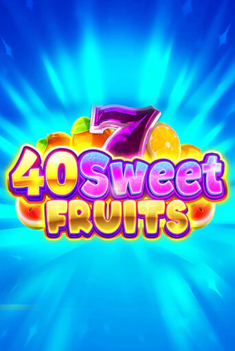 40 Sweet Fruits - играть онлайн | CashVille Casino - без регистрации