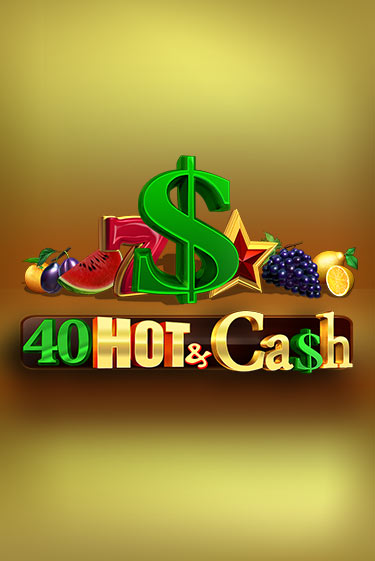 40 Hot & Cash - играть онлайн | CashVille Casino - без регистрации