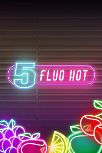 5 Fluo Hot - играть онлайн | CashVille Casino - без регистрации