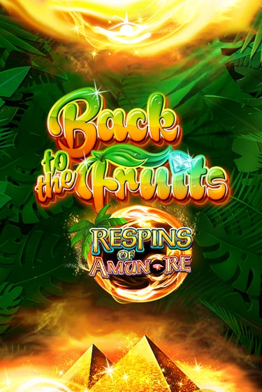 Back to the Fruits Respins of Amun Re - играть онлайн | CashVille Casino - без регистрации