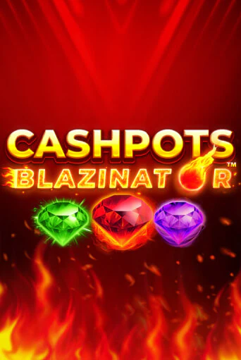 Cashpots Blazinator - играть онлайн | CashVille Casino - без регистрации