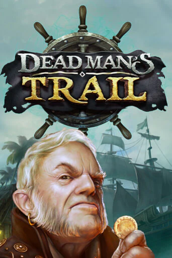 Dead Man's Trail - играть онлайн | CashVille Casino - без регистрации