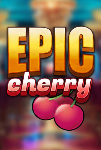 Epic Cherry1 - играть онлайн | CashVille Casino - без регистрации