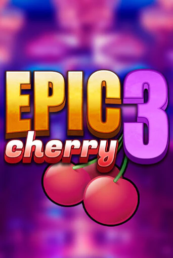 Epic Cherry 3 - играть онлайн | CashVille Casino - без регистрации