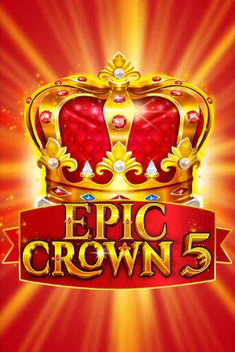 Epic Crown 5 - играть онлайн | CashVille Casino - без регистрации