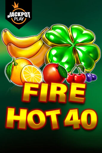 Fire Hot 40 Jackpot Play - играть онлайн | CashVille Casino - без регистрации