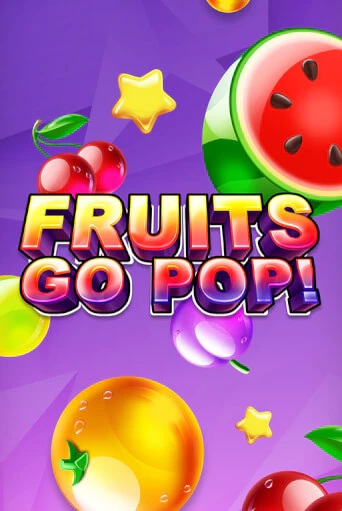 Fruits Go Pop! - играть онлайн | CashVille Casino - без регистрации