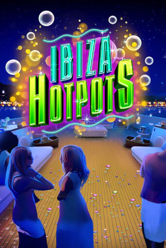 Ibiza Hotpots - играть онлайн | CashVille Casino - без регистрации