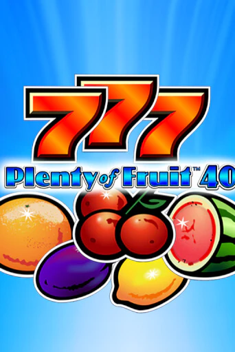 Plenty of Fruit 40 - играть онлайн | CashVille Casino - без регистрации