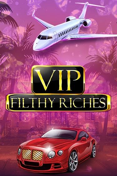 VIP Filthy Riches - играть онлайн | CashVille Casino - без регистрации