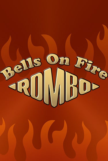 Bells on Fire Rombo - играть онлайн | CashVille Casino - без регистрации