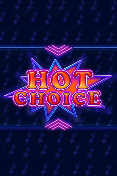 Hot Choice - играть онлайн | CashVille Casino - без регистрации