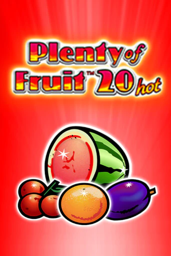 Plenty of Fruit 20 hot - играть онлайн | CashVille Casino - без регистрации